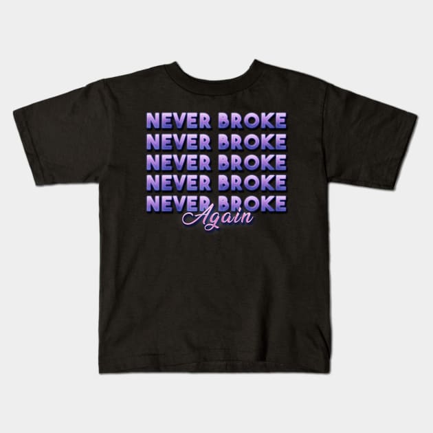 Never Broke again Kids T-Shirt by NBAYoungBoyDesign